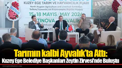Tarımın kalbi Ayvalık’ta Attı: Kuzey Ege Belediye Başkanları Zeytin Zirvesi’nde Buluştu
