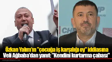 Özkan Yalım'ın "çocuğa iş karşılığı oy" iddiasına Veli Ağbaba'dan yanıt: "Kendini kurtarma çabası"