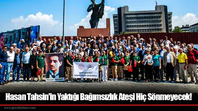Hasan Tahsin'in Yaktığı Bağımsızlık Ateşi Hiç Sönmeyecek!