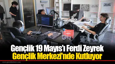 Gençlik 19 Mayıs'ı Ferdi Zeyrek Gençlik Merkezi'nde Kutluyor