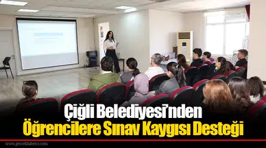 Çiğli Belediyesi’nden Öğrencilere Sınav Kaygısı Desteği
