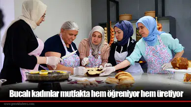 Buca'daki aşçılık kursları, kadınlara meslek ve sosyal yaşam fırsatları sunuyor!