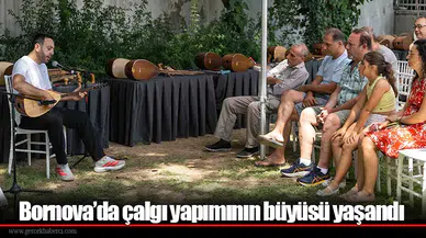 Bornova’da çalgı yapımının büyüsü yaşandı
