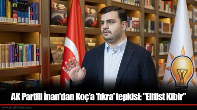 AK Partili İnan'dan Koç'a 'fıkra' tepkisi: "Elitist Kibir"