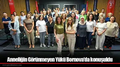 Anneliğin Görünmeyen Yükü Bornova’da konuşuldu