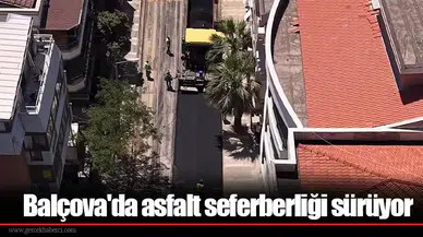 Balçova'da asfalt seferberliği sürüyor