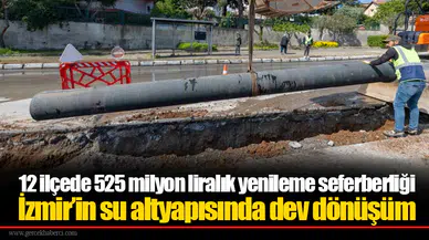 "12 İlçede 525 Milyon Liralık Büyük Yenileme Hamlesi Başlatıldı!"