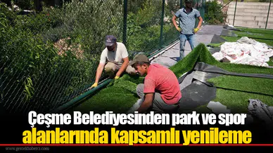 Çeşme Belediyesinden park ve spor alanlarında kapsamlı yenileme