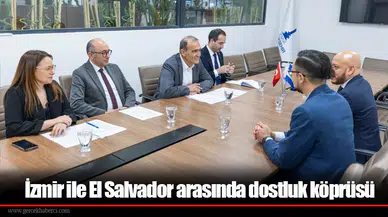 İzmir ile El Salvador arasında dostluk köprüsü