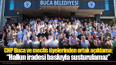 CHP Buca ve meclis üyelerinden ortak açıklama: “Halkın iradesi baskıyla susturulamaz”