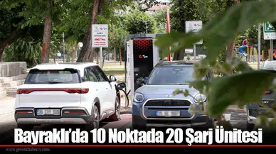 Bayraklı’da 10 Noktada 20 Şarj Ünitesi