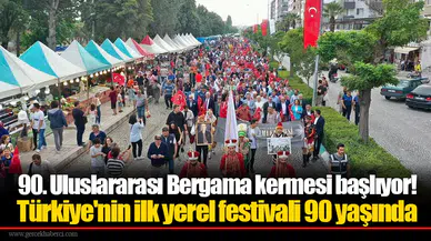 90. Uluslararası Bergama kermesi başlıyor!