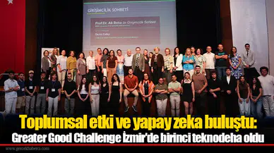 Toplumsal etki ve yapay zeka buluştu: Greater Good Challenge İzmir'de birinci teknodeha oldu