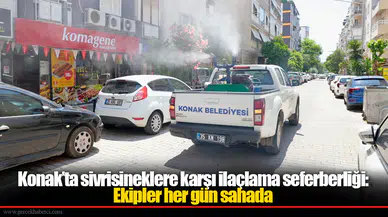 Konak’ta sivrisineklere karşı ilaçlama seferberliği: Ekipler her gün sahada