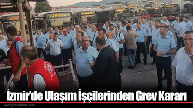 İzmir’de Ulaşım İşçilerinden Grev Kararı