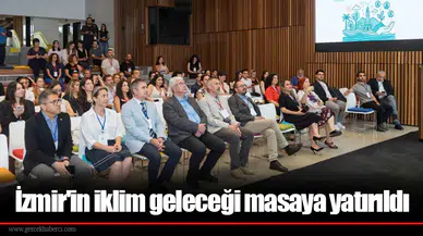İzmir'in iklim geleceği masaya yatırıldı