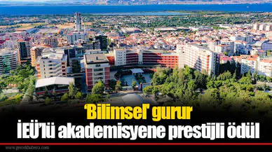 ‘Bilimsel' gurur: İEÜ’lü akademisyene prestijli ödül