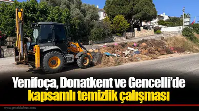 Yenifoça, Donatkent ve Gencelli’de kapsamlı temizlik çalışması
