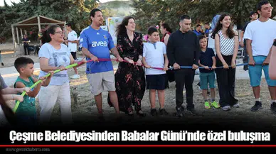 Çeşme Belediyesinden Babalar Günü’nde özel buluşma