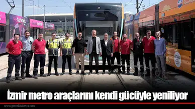 İzmir metro araçlarını kendi gücüyle yeniliyor