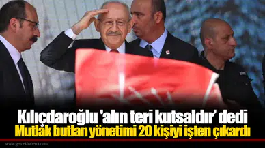 Kılıçdaroğlu 'alın teri kutsaldır’ dedi: Mutlak butlan yönetimi 20 kişiyi işten çıkardı
