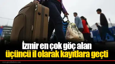İzmir en çok göç alan üçüncü il olarak kayıtlara geçti