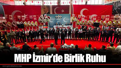 MHP İzmir’de Birlik Ruhu