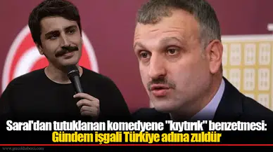 Saral'dan tutuklanan komedyene "kıytırık" benzetmesi: Gündem işgali Türkiye adına zuldür