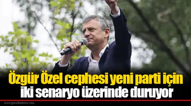Özgür Özel cephesi yeni parti için iki senaryo üzerinde duruyor