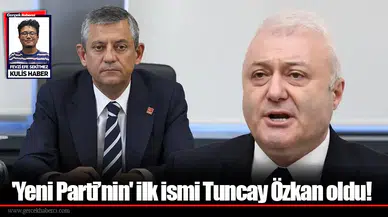 'Yeni Parti’nin' ilk ismi Tuncay Özkan oldu!