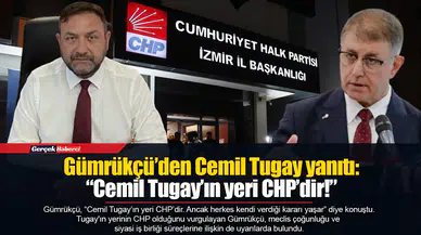 Gümrükçü’den Cemil Tugay yanıtı: “Cemil Tugay’ın yeri CHP’dir!”