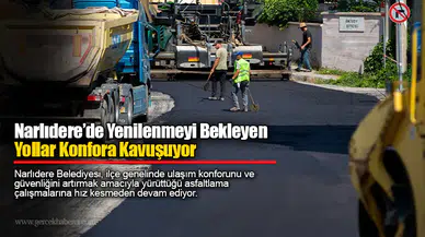 Narlıdere’de Yenilenmeyi Bekleyen Yollar Konfora Kavuşuyor
