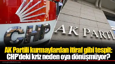 AK Partili kurmaylardan itiraf gibi tespit: CHP'deki kriz neden oya dönüşmüyor?