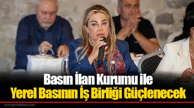 Basın İlan Kurumu ile Yerel Basının İş Birliği Güçlenecek
