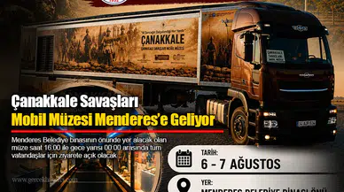 Çanakkale Savaşları Mobil Müzesi Menderes’e Geliyor