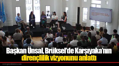 Başkan Ünsal, Brüksel’de Karşıyaka’nın dirençlilik vizyonunu anlattı