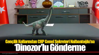 Gençlik Kollarından CHP Genel Sekreteri Nalbantoğlu’na ‘Dinozor’lu Gönderme
