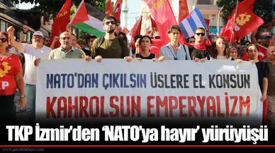 TKP İzmir’den ‘NATO’ya hayır’ yürüyüşü