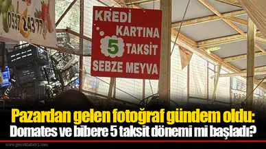 Pazardan gelen fotoğraf gündem oldu: Domates ve bibere 5 taksit dönemi mi başladı?