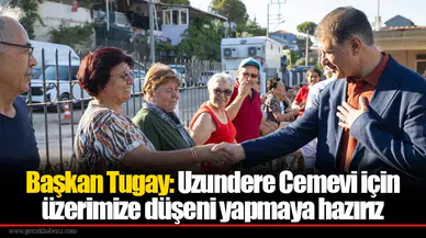 Başkan Tugay: Uzundere Cemevi için üzerimize düşeni yapmaya hazırız