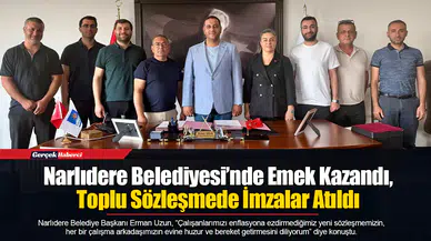 Narlıdere Belediyesi’nde Emek Kazandı, Toplu Sözleşmede İmzalar Atıldı