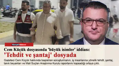 Cem Küçük dosyasında 'büyük isimler' iddiası: 'Tehdit ve şantaj' dosyada