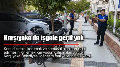 Karşıyaka’da işgale geçit yok