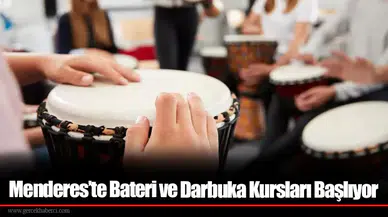 Menderes’te Bateri ve Darbuka Kursları Başlıyor