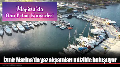 İzmir Marina'da yaz akşamları müzikle buluşuyor