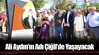 Ali Aydın’ın Adı Çiğli’de Yaşayacak