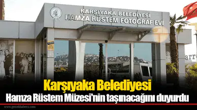 Karşıyaka Belediyesi Hamza Rüstem Müzesi'nin taşınacağını duyurdu