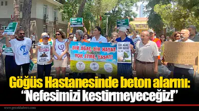 Göğüs Hastanesinde beton alarmı: “Nefesimizi kestirmeyeceğiz!”