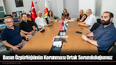 Basın Özgürlüğünün Korunması Ortak Sorumluluğumuz