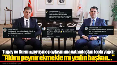 Tugay ve Kurum görüşme paylaşımına vatandaştan tepki yağdı: "Aklını peynir ekmekle mi yedin başkan..."